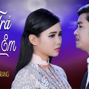 Xin Trả Cho Em - Thiên Quang ft Quỳnh Trang [MV Official]