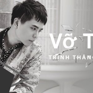 Vỡ Tan - Trịnh Thăng Bình